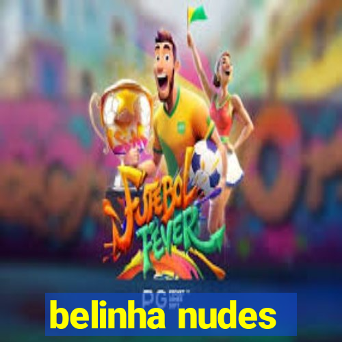 belinha nudes